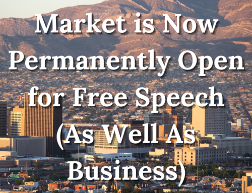 Market is Now Permanently Open for Free Speech (As Well As Business)