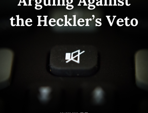 Arguing Against the Heckler’s Veto